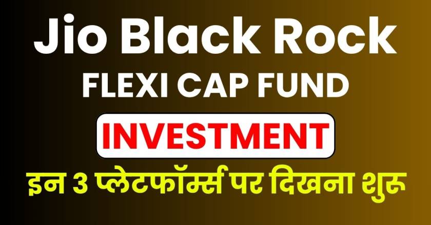 Jio BlackRock Flexi Cap Fund