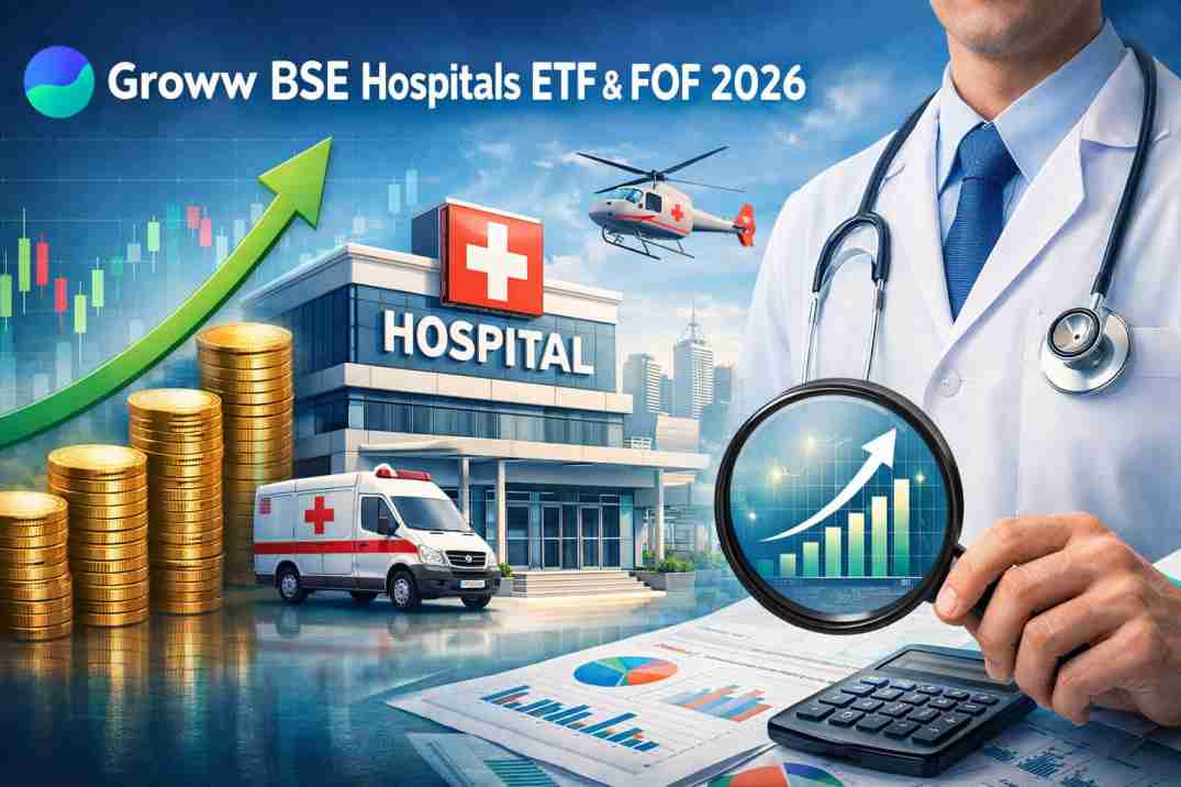 Groww BSE Hospitals ETF & FOF 2026