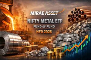 मिराए एसेट निफ्टी मेटल ETF फंड ऑफ फंड NFO 2026